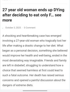 27 year old woman ends up DYing after deciding to eat only F… see more